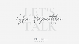 Skin pigmentation blog 01, Begone Skin & Body